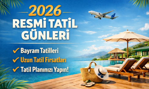 2026 Resmi Tatil Günleri: Tatilinizi Şimdiden Planlayın
