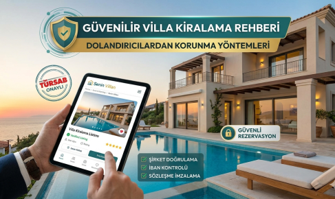 Dijital Çağda Güvenilir Villa Kiralama Rehberi: Stratejik Korunma Yöntemleri