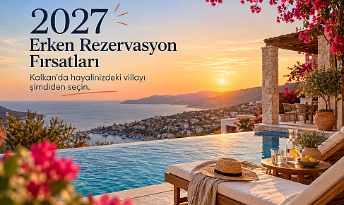 2027 Erken Rezervasyon Fırsatları | Kalkan Villa ve Kiralık Villalar